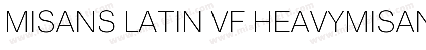 MISANS LATIN VF HEAVYMISANS LATIN V字体转换